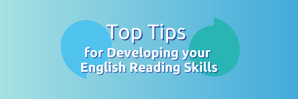 Text saying "Top Tips for developing your English Reading Skills" on a light blue background