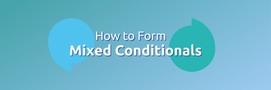 A light blue background with the words 'How to form mixed conditionals' in bold white text.
